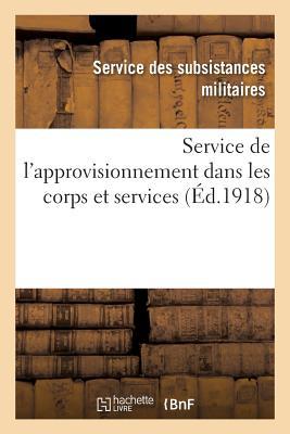 Service de l'approvisionnement dans les corps et services: Volume mis  jour  la date du 1er mai 1918 Subscription