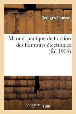 Manuel pratique de traction des tramways lectriques, matriel roulant, matriel lectrique: entretien de matriel, ateliers et dpts, lignes arienn Subscription