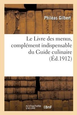 Le Livre Des Menus, Complment Indispensable Du Guide Culinaire