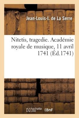 Nitetis, tragedie. Acadmie royale de musique, 11 avril 1741 Subscription
