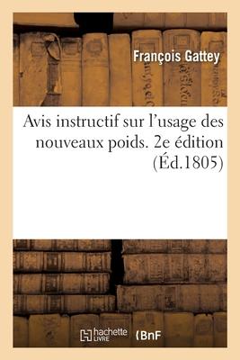 Avis instructif sur l'usage des nouveaux poids. 2e dition Subscription