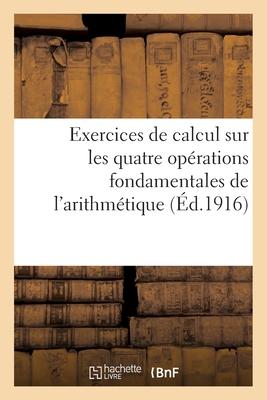 Exercices de calcul sur les quatre oprations fondamentales de l'arithmtique Subscription