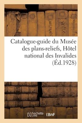Catalogue-Guide Du Muse Des Plans-Reliefs, Htel National Des Invalides Subscription