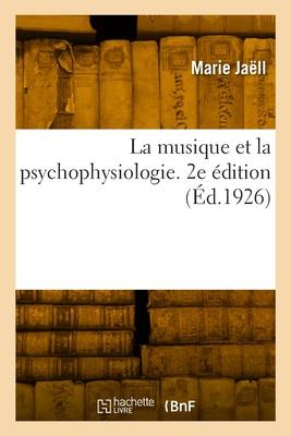 La musique et la psychophysiologie. 2e dition