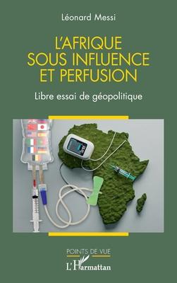 L'Afrique sous influence et perfusion: Libre essai de gopolitique Subscription