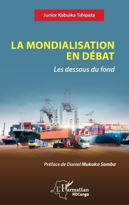 La mondialisation en dbat: Les dessous du fond Subscription