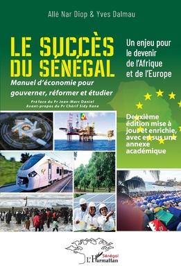 Le succs du Sngal: Un enjeu pour le devenir de l'Afrique et de l'Europe - Manuel d'conomie pour gouverner, rformer et tudier - Deuxime dition Subscription