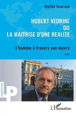 Hubert Vdrine ou la maitrise d'une ralit: L'homme  travers son oeuvre Subscription