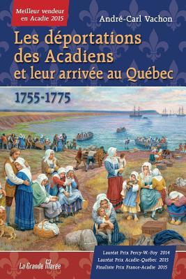 Les dportations des Acadiens et leur arrive au Qubec - 1755-1775