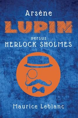 Arsne Lupin versus Herlock Sholmes