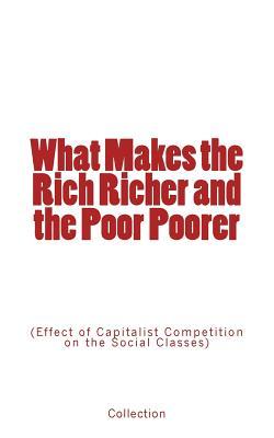What Makes the Rich Richer and the Poor Poorer: (Effect of Capitalist Competition on the Social Classes) Subscription