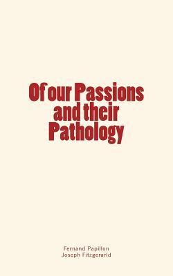 Of our Passions and their Pathology Subscription