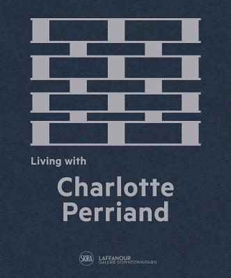 Living with Charlotte Perriand: The Art of Living