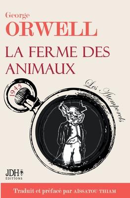 La ferme des animaux: L'oeuvre incontournable de George Orwell traduite et prface par Assatou Thiam