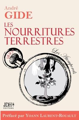 Les nourritures terrestres - dition 2022: Prface et biographie dtaille de A. Gide par Y. Laurent-Rouault