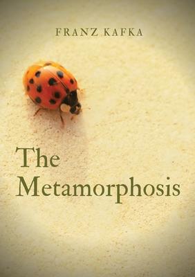 The Metamorphosis: a 1915 novella written by Franz Kafka. One of Kafka's best-known works, The Metamorphosis tells the story of salesman