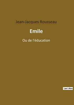 Emile: Ou de l'ducation