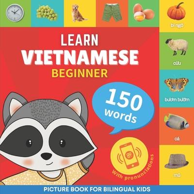 Learn vietnamese - 150 words with pronunciations - Beginner: Picture book for bilingual kids