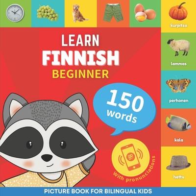 Learn finnish - 150 words with pronunciations - Beginner: Picture book for bilingual kids