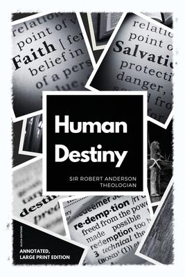 Human Destiny: Large Print Edition - Annotated