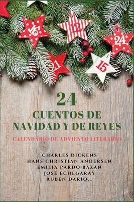 24 Cuentos de Navidad y de Reyes: Calendario de Adviento literario