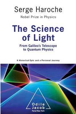 The Science of Light: From Galileo's Telescope to Quantum Physics