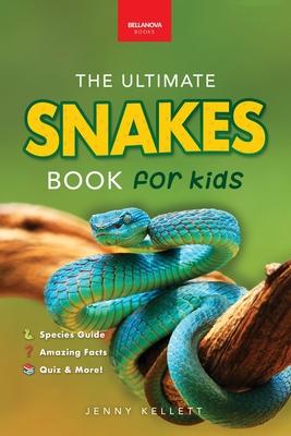 Snakes The Ultimate Snake Book for Kids: 100+ Amazing Snake Facts, Photos, Quiz & More