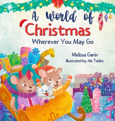 A World of Christmas, Wherever You May Go: A Heartwarming Christmas Story for Kids Away from Home, Whether Traveling, Visiting Family or Living Abroad Subscription