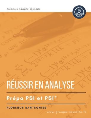 Maths PSI: Russir en analyse en prpa PSI PSI*: Mthodes, exercicesn annales, et corrigs de maths en CPGE PSI PSI* en analyse: Subscription