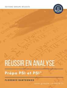 Maths PSI: Russir en analyse en prpa PSI PSI*: Mthodes, exercicesn annales, et corrigs de maths en CPGE PSI PSI* en analyse:
