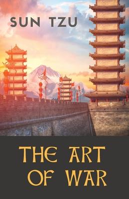 The Art of War: an ancient Chinese military treatise on military strategy and tactics attributed to the ancient Chinese military strategist Sun Tzu (S Subscription