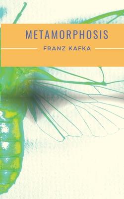 Metamorphosis: A 1915 novella written by Franz Kafka and one of Kafka's best-known works Subscription