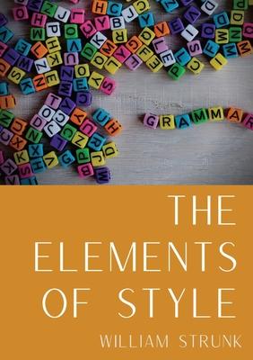 The Elements of Style: An American English writing style guide in numerous editions comprising eight elementary rules of usage, ten elementar