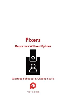 Fixers: Reporters Without Bylines Subscription