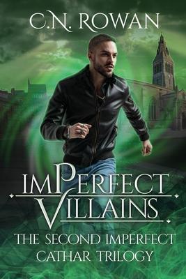 imPerfect Villains: The Second imPerfect Cathar Trilogy Omnibus - An Urban Fantasy Collection