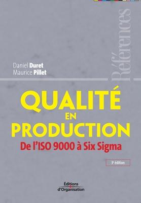 Qualit en production: De l'ISO 9000  Six Sigma