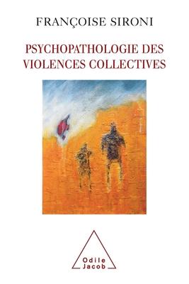 Psychopathology of Collective Violence / Psychopathologie des violences collectives Subscription