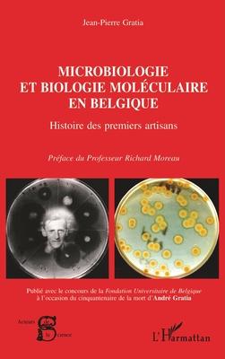 MICROBIOLOGIE ET BIOLOGIE MOLECULAIRE EN Belgique: Histoire des premiers artisans