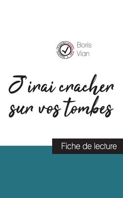 J'irai cracher sur vos tombes de Boris Vian (fiche de lecture et analyse complte de l'oeuvre)