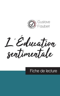 L'ducation sentimentale de Flaubert (fiche de lecture et analyse complte de l'oeuvre)