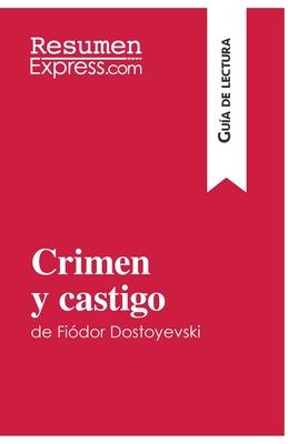 Crimen y castigo de Fidor Dostoyevski (Gua de lectura): Resumen y anlisis completo