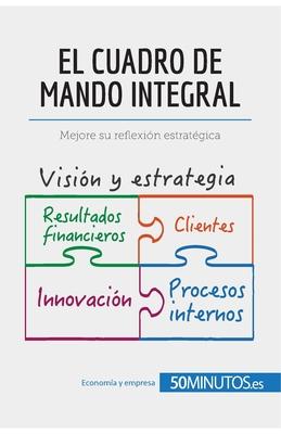 El cuadro de mando integral: Mejore su reflexin estratgica