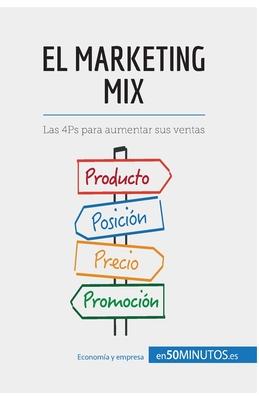 El marketing mix: Las 4Ps para aumentar sus ventas