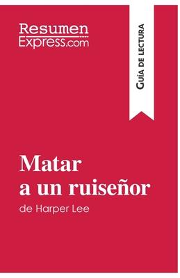 Matar a un ruiseor de Harper Lee (Gua de lectura): Resumen y anlisis completo