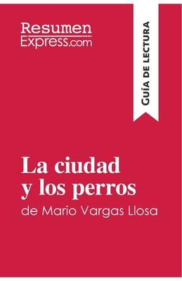 La ciudad y los perros de Mario Vargas Llosa (Gua de lectura): Resumen y anlisis completo