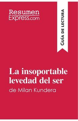 La insoportable levedad del ser de Milan Kundera (Gua de lectura): Resumen y anlisis completo