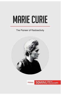 Marie Curie: The Pioneer of Radioactivity Subscription