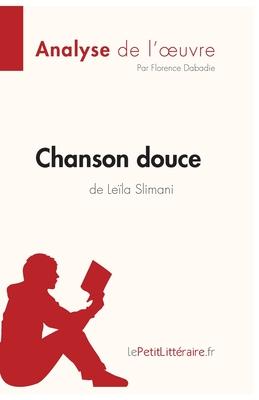 Chanson douce de Lela Slimani (Analyse de l'oeuvre): Analyse complte et rsum dtaill de l'oeuvre