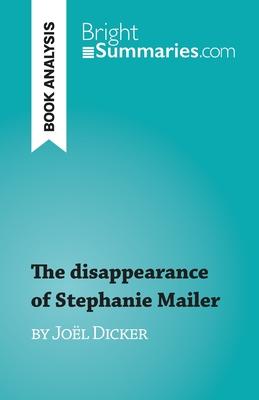 The disappearance of Stephanie Mailer: by Jol Dicker