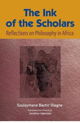 The Ink of the Scholars: Reflections on Philosophy in Africa